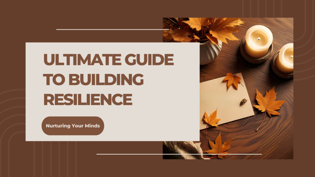 BUILDING RESILIENCE IN 10 WAYS: Your Ultimate Guide to Bouncing Back Stronger!